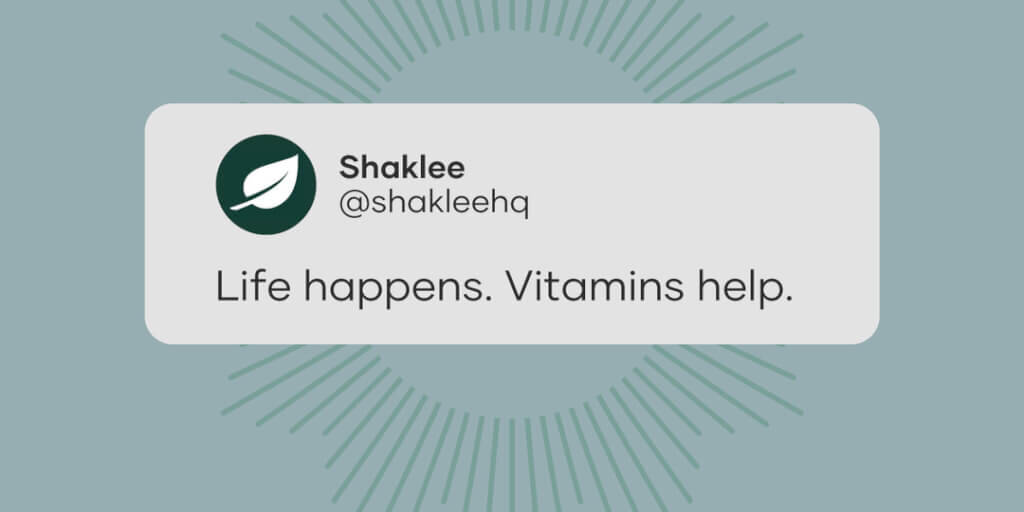 Life Happens. Vitamins Help.