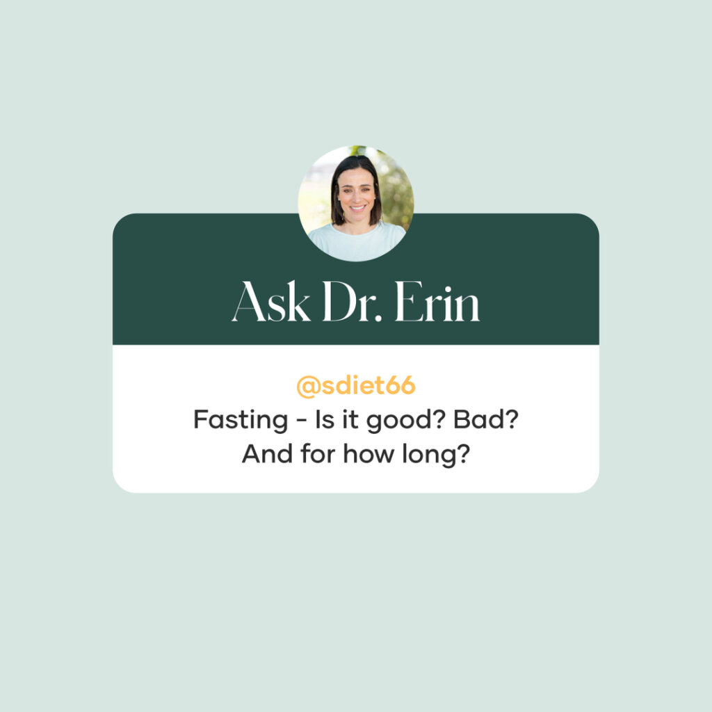 You asked, Dr. Erin answered! First up, fasting. Is it good? Bad? Swipe to see her ans...